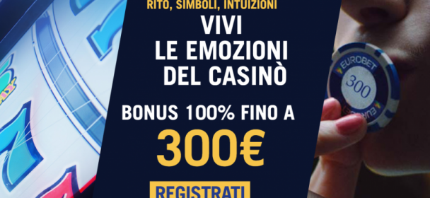 Eurobet Casino: Perchè Sceglierlo